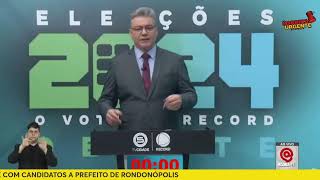 Debate- 20h -Candidatos à Prefeitura de Rondonópolis