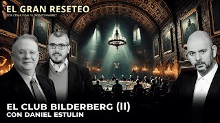 El Club Bilderberg (II) | Daniel Estulin en el Gran Reseteo