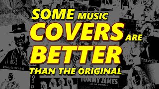 Covers That are BETTER than the ORIGINALS!