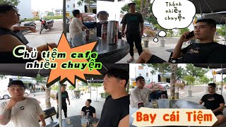 Phần 1:Chủ Quán Cafe Nhiều Chuyện Bị Lừa Mất Tiệm Coffee.TTT