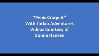 Penis Croquet with Tarkio Adventures