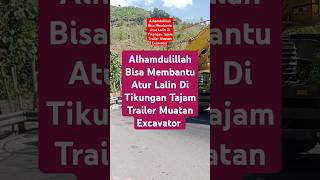 Bantu Atur Lalu Lintas Di Tikungan Tajam ⏸️ Trailer Muatan Excavator