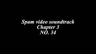 (READ DESC.) Unknown artist - Unknown song | Spam video soundtrack: Chapter 3