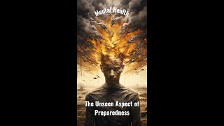 Mental Health: The Unseen Aspect of Preparedness