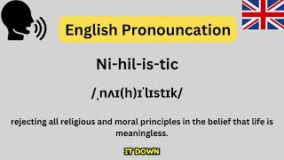 How to Pronounce nihilistic in British Accent Correctly #englishaccent #learnenglishpronunciation