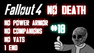 [Fallout 4] NO DEATH #18 | NO PA/COMPANIONS/VATS | 1 END