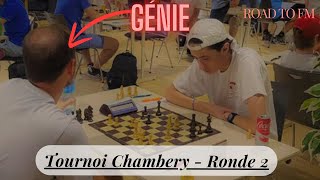 Ce 1800 fide gagne 200 élos après sa partie contre moi !! | Ronde 2 Chambéry