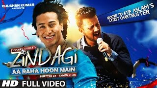 Zindagi Aa Raha Hoon Main FULL VIDEO Song | Atif Aslam, Tiger Shroff | T-Series