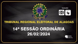 14ª SESSÃO ORDINÁRIA DO TRIBUNAL REGIONAL ELEITORAL DE ALAGOAS 26/02/2024