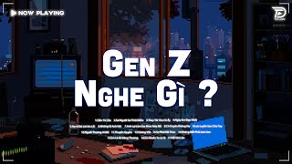 𝐏𝐥𝐚𝐲𝐥𝐢𝐬𝐭 Gen z Nghe Gì ? | Nhạc Lofi Chill TikTok Trending Triệu View - Cẩm Tú Cầu Lyrics Lofi