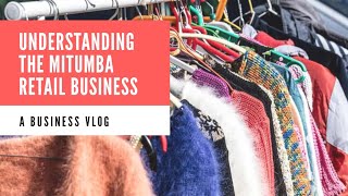 UNDERSTANDING THE  MITUMBA RETAIL BUSINESS