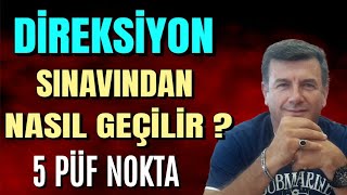 DİREKSİYON SINAVINDA 5 ÖNEMLİ PÜK NOKTA-BUNLARI YAP EHLİYETİ KAZAN