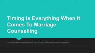 Timing Is Everything When It Comes To Marriage Counselling