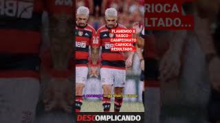 FLAMENGO X VASCO - CAMPEONATO CARIOCA RESULTADO... #futebol #flamengo #daumgame #shortsgame