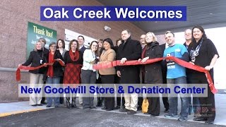 Oak Creek Civic Leaders Welcome New Goodwill Store & Donation Center - February 5, 2016