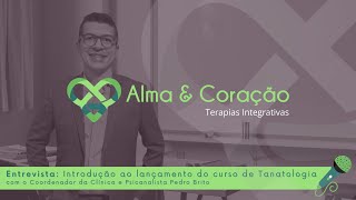 Entrevista: Introdução ao lançamento do curso de Tanatologia com Pedro Brito