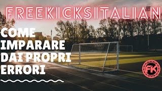 COME IMPARARE dai PROPRI ERRORI a CALCIO