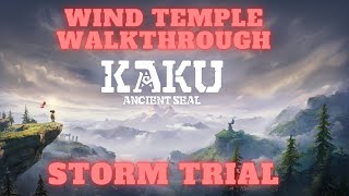 KAKU ANCIENT SEAL WIND TEMPLE STORM TRIAL WALKTHROUGH