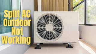 Split AC Outdoor Not Working | Testing And Repair AC