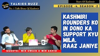 Talkies Buzz Show:- Episode -4, Season -2| Mir Owais & Mir Zahid| Owais Khan| @kashmiri rounders