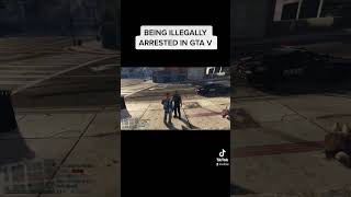 GETTING ILLEGALY ARESSTED IN GTA V #shorts #gta #gtarp