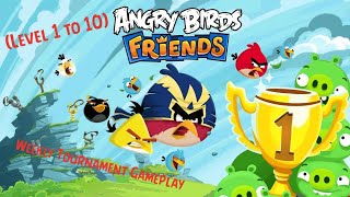 Angry Birds Friends- Weekly Tournament Gameplay (Level 1 to 10)