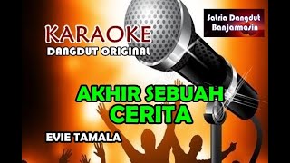 AKHIR SEBUAH CERITA - EVIE TAMALA II KARAOKE