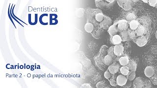 Cariologia (Parte 02) - O papel da microbiota