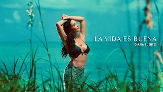 Diana Fuentes - La Vida Es Buena