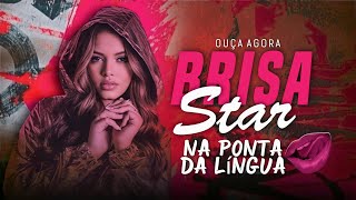 BRISA STAR. NA PONTA DA LÍNGUA