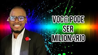 Você pode ser um milionário