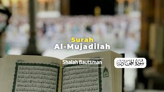 Surah Al Mujadilah II Shalah Bautsman