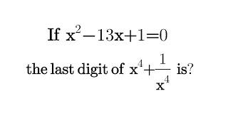 Olympiad Math: Last Digit of x^4 + 1/x^4 Revealed! | Can You Solve It?"