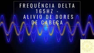 Frequência Delta 165hz - Alivio de dores de cabeça - (3 Hz Binaural Beats)