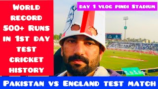 World record 500+ runs in single day of test match history || Pakistan vs England Test Day 1 Vlog