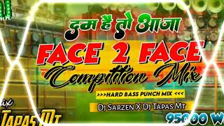 Dj Tapas Mt Vs Dj SarZen King 🔥 Face 2 Face 😈 Competition Song || Dj Its Ns Official