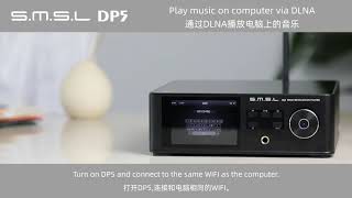 How to connect DLNA of S.M.S.L DP5.