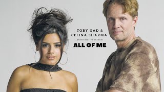 Celina Sharma & Toby Gad - All Of Me