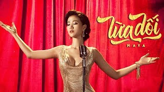 Lừa Dối - Maya [LYRIC VIDEO] #LD