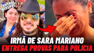 IRMÃ DA CANTORA GOSPEL SARA MARIANO ENTREGA MAIS PROVAS PARA POLICIA ( SARA MARIANO NOTICIAS )