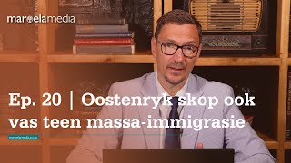 Wêreldwys | Oostenryk skop ook vas teen massa-immigrasie | Ep. 20