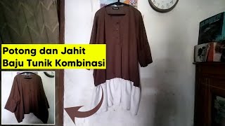 Cara potong dan jahit sambungan Baju Tunik kombinasi