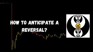 ICT Gems - How to Anticipate a Reversal?