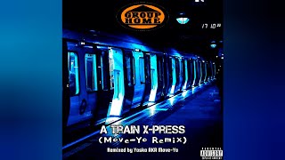 Group Home - A Train X-Press (Move-Yo Remix)