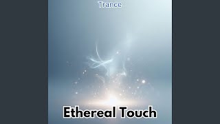 Ethereal Touch