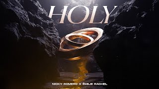 Nicky Romero x Émilie Rachel - Holy (Official Lyric Video)