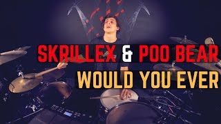 Skrillex & Poo Bear - Would You Ever (Remix) | Matt McGuire Drum Cover