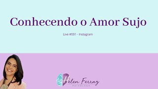 Live#001 - Conhecendo o Amor Sujo