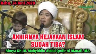 Akhirnya Kejayaan Islam Sudah Tiba? • Tausiyah Abuya K.H. Muhammad Muhyiddin AQA, MA