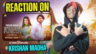 REACTION ON | Khesi (Official Video) | Krishan Madha | Ajit Jangra & Divyanka Sirohi | JK REACTION